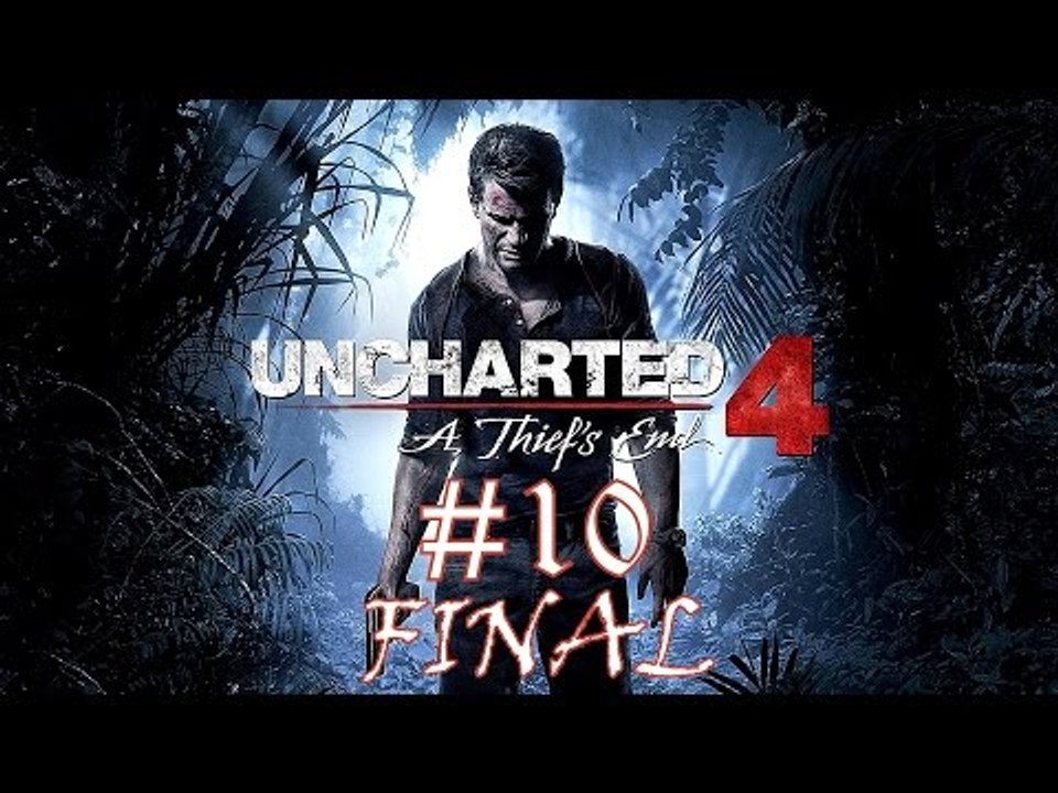 Uncharted 4: A Thief's End - PS4 Gameplay #10 FINAL