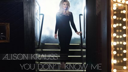 Alison Krauss - You Don’t Know Me