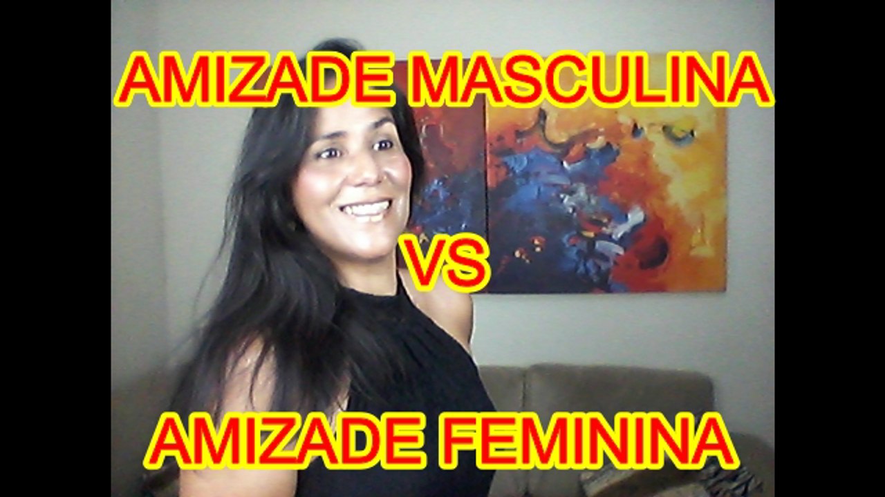 AMIZADE MASCULINA VS AMIZADE FEMININA