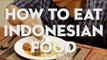 How to Eat Indonesian Food | Coconuts TV