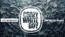 Crazy White Boy - Something New