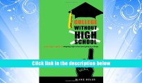 READ book College Without High School: A Teenager s Guide to Skipping High School and Going to