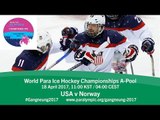 USA v Norway | Prelim | 2017 World Para Ice Hockey Championships A-Pool, Gangneung