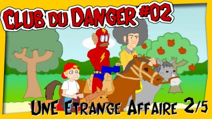 Club du Danger #02 - Une Etrange Affaire 2/5