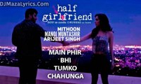 Phir Bhi Tumko Chaahunga - Half Girlfriend - Arjun K,Shraddha K - Arijit Singh, Shashaa T - Mithoon