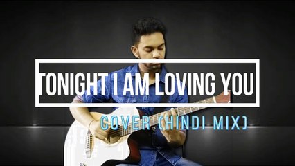 Tonight i am loving you - acoustic cover(Hindi rap mix) by Vatsal