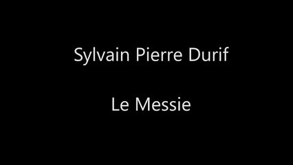 Je suis le Messie, I am the Messiah-wj2uIfheAvA