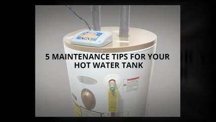 Effective Maintenance Tips For Your Hot Water Tank
