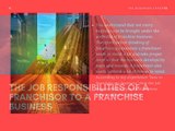 The Job Responsibilities of a Franchisor to a Franchise Business