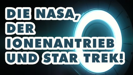 Die Nasa, der Ionenantrieb und Star Trek!