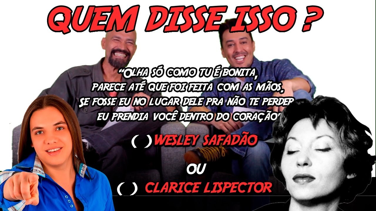 Quem disse isso_ Wesley Safadão ou Clarice Lispector_ - LISTA DUPLA