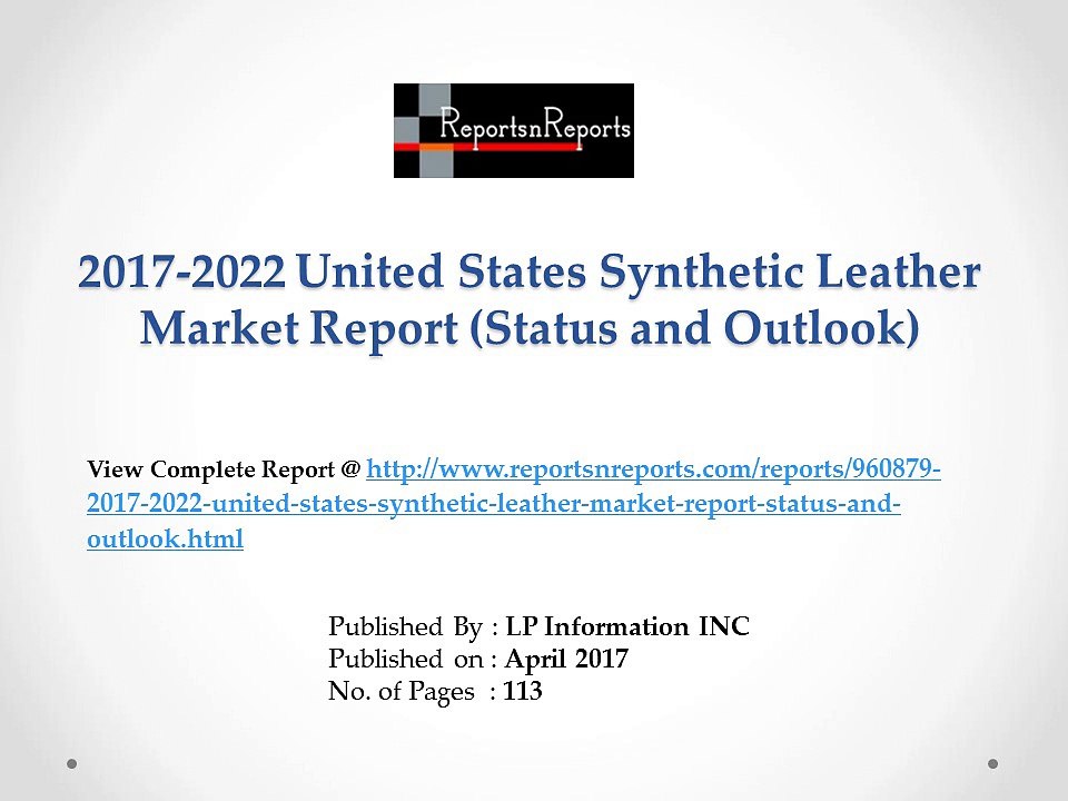 Synthetic Leather Market 2012-2022 Global Top Countries, Key Manufacturers Analysis Review