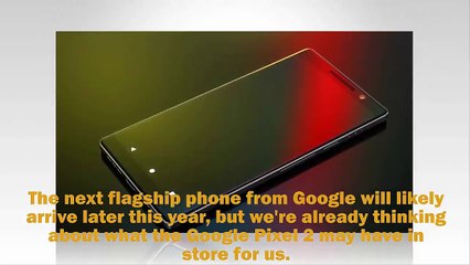 Google Pixel 2 2017 - 6GB RAM, Snapdragon 83X, Full Specification and Review