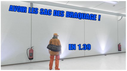 COMMENT AVOIR LE SAC DES BRAQUAGE GTA 5 ONLINE 1.39