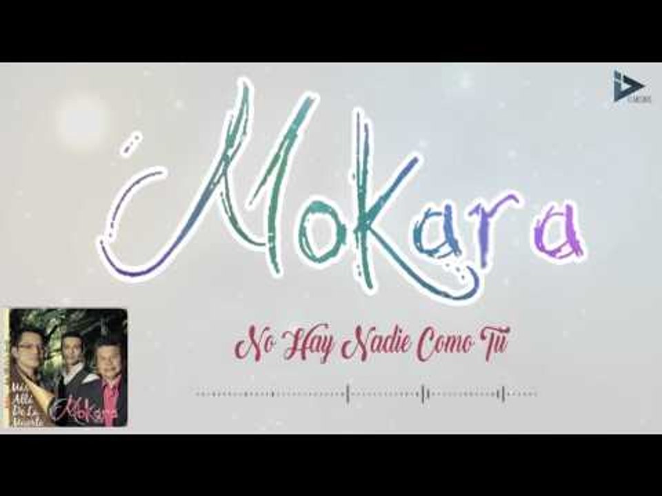 Mokara - No Hay Otra como Tu (Mas Alla De La Muerte)