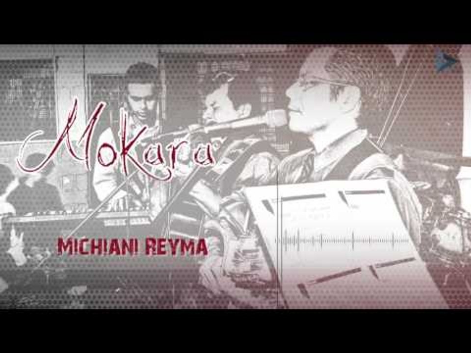 Mokara - Michiani Reyma (Al Gran Rey)