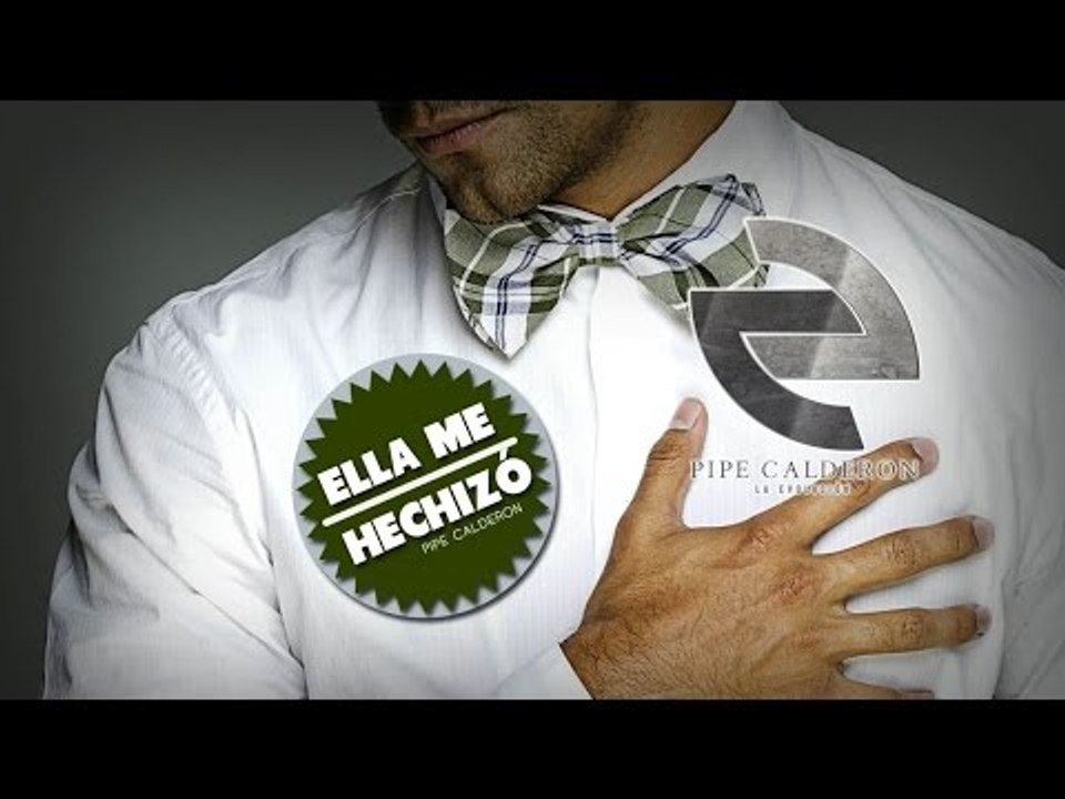 Pipe Calderón - Ella Me Hechizó (Canción Oficial) ®