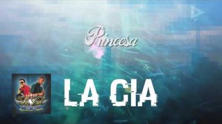 La Cia - Princesa (ID Medios)