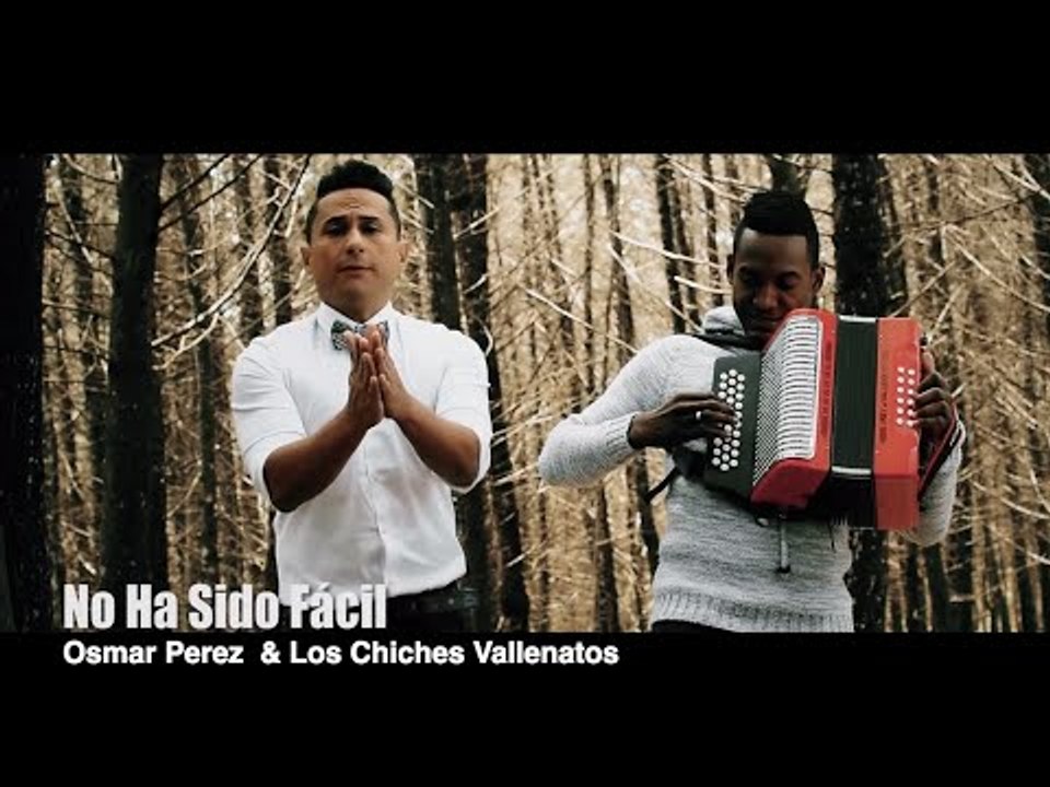 No Ha Sido Fácil - Osmar Perez & Los Chiches Vallenatos