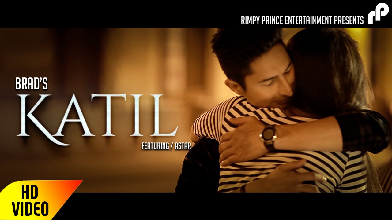 Katil | Brad | feat. Astar | Latest Song 2017 | Rimpy Prince