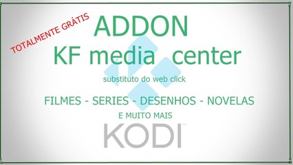 KODI - Conheça o addon KF media center substitudo do web click