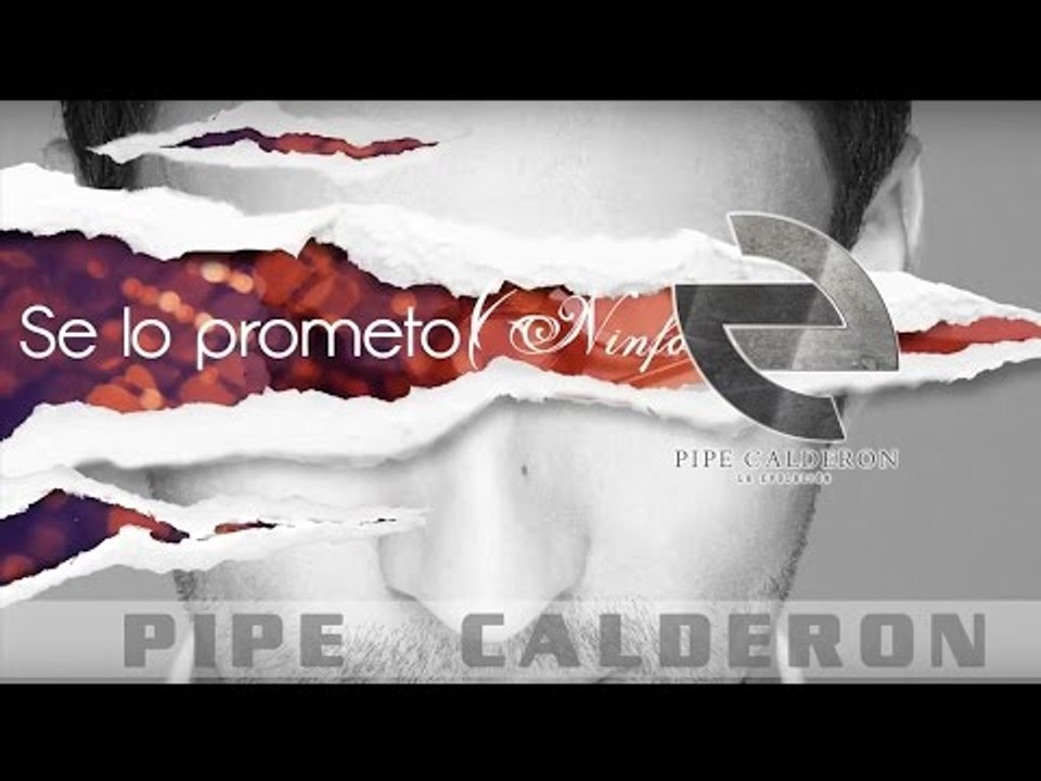 Pipe Calderón - Se lo Prometo (Preview) ®