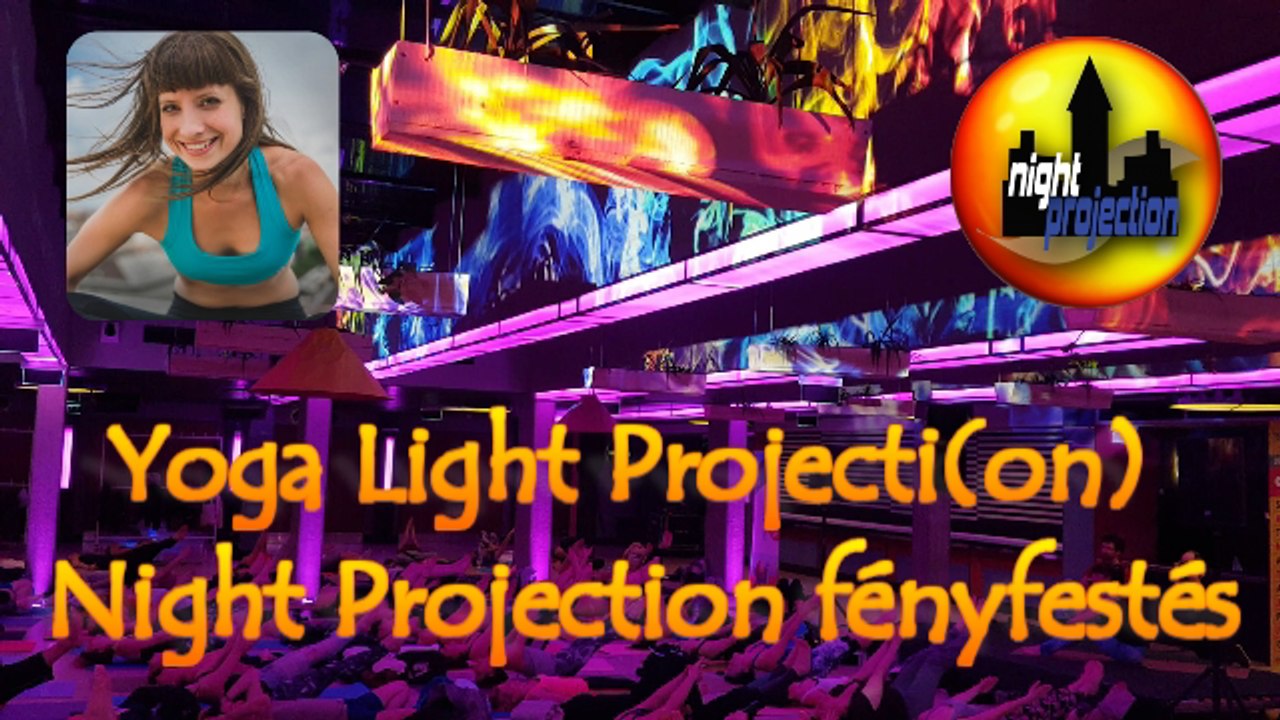 Yoga Light Projecti(on) - Night Projection fényfestés Petraflow szervezésében