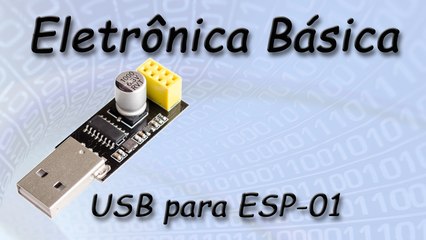 Placa USB para conexão do ESP8266 modelo ESP-01 ao computador