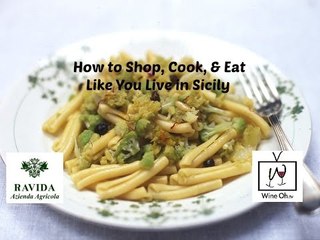 How to Shop, Cook & Eat Like You Live in Sicily