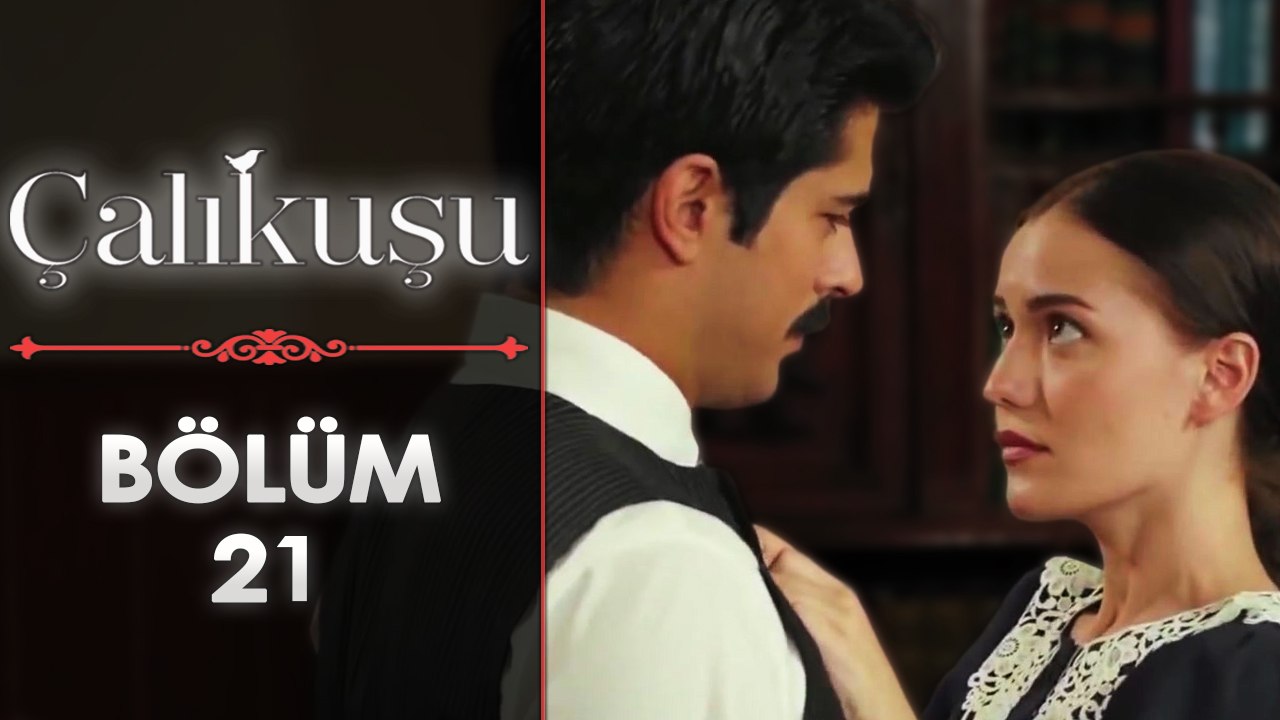 Çalıkuşu 21.Bölüm