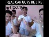 REAL CAR GUYS BE LIKE
