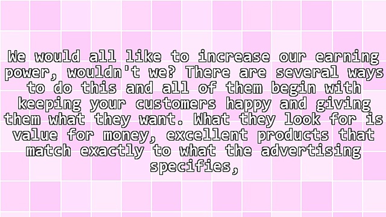 How to Earn More and Keep Your Customers Happy