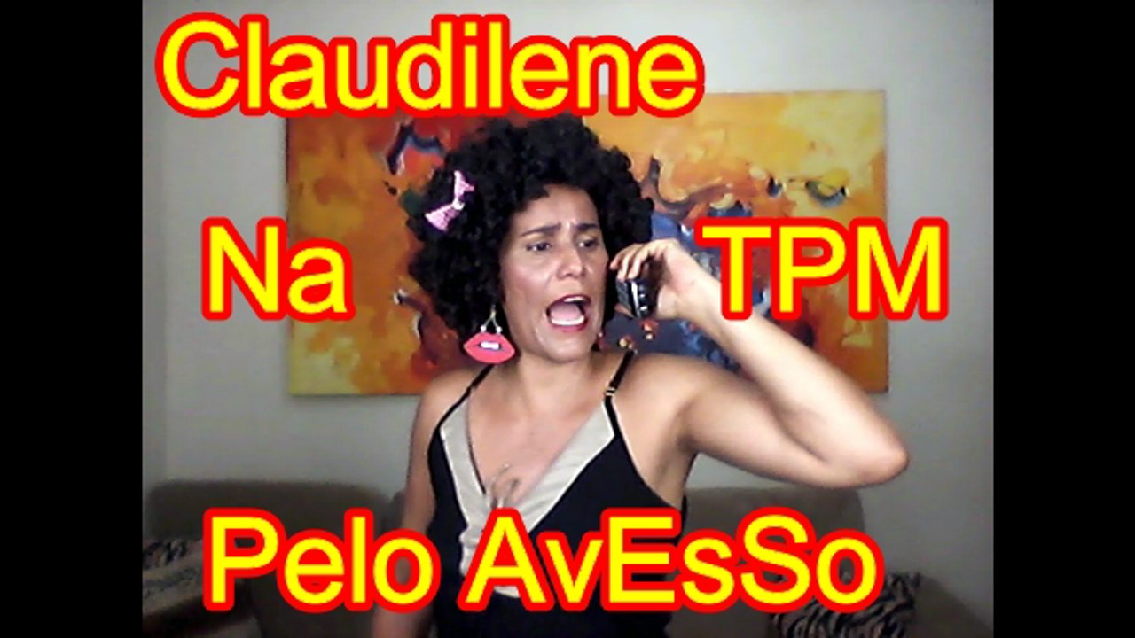 Claudilene na TPM - Pelo AvEsSo