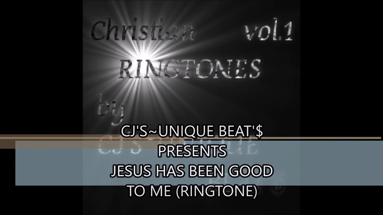 Jesus Has Been Good To Me (Ringtone) - CJ'S UNIQUE BEAT'$