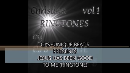 Jesus Has Been Good To Me (Ringtone) - CJ'S UNIQUE BEAT'$