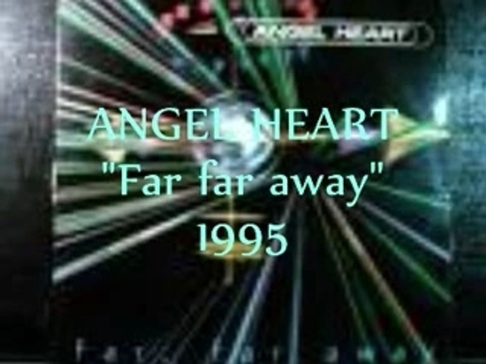 ANGEL HEART " Far far away" 1994