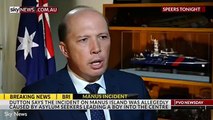 Peter Dutton explains potential cause for Manus Island incident - Daily Mail Online[via torchbrowser.com]