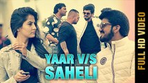 Yaar VS Saheli Song HD Video Jitender Pujara 2017 New Punjabi Songs