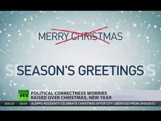 Season's Greetings: Political correctness worries raised over Christmas, New Year