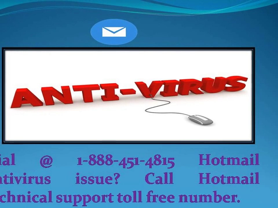 Dial @ 1-888-451-4815 Hotmail antivirus issue? Call Hotmail technical support toll free number.