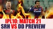 IPL 10: SRH skipper David Warner to face Zaheer Khan led DD, Match 21 PREVIEW | Oneindia News