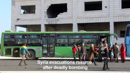 Syria evacuations resume after deadly bombing