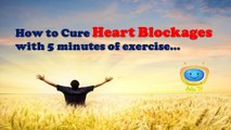 How to Cure Heart Blockages with 5 minutes..