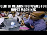 EVM Tampering Row : Union cabinet approves EC's proposal to buy VVPAT machines | Oneindia News