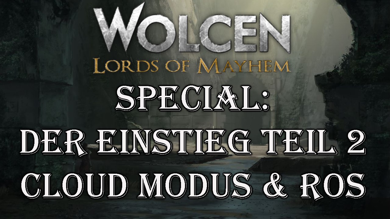 Wolcen: Lords of Mayhem - Special: #10 - Der Einstieg - Teil 2 - Cloud Modus & ROS [GAMEPLAY|GERMAN|HD]