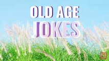 Old Age Jokes