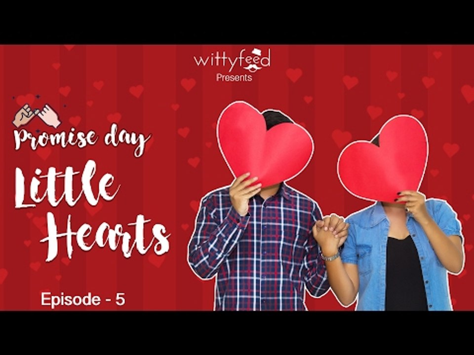 LITTLE HEARTS - UNCOVER THE LOVE STORY || Valentine's Week Special 2017 || EP-05