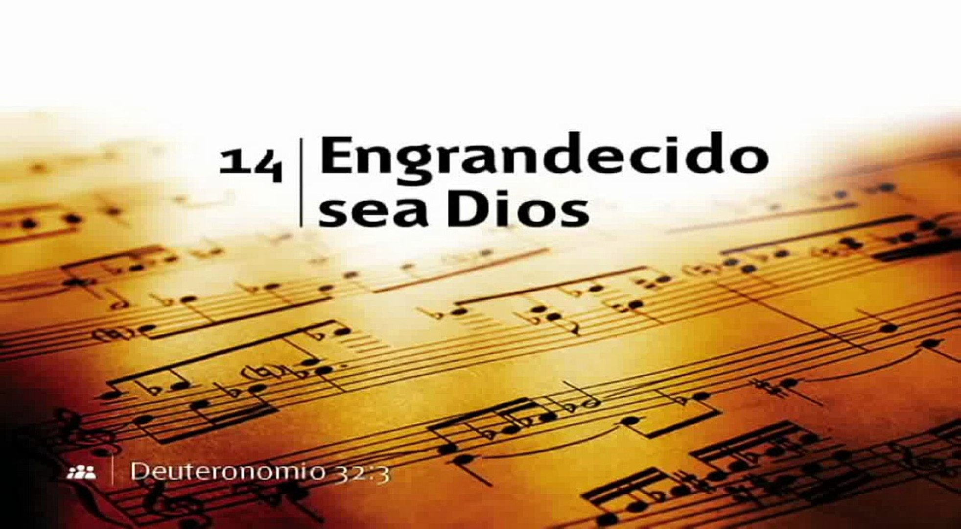 Himno 14 - Engrandecido sea Dios (Nuevo himnario Adventista) - Vídeo  Dailymotion