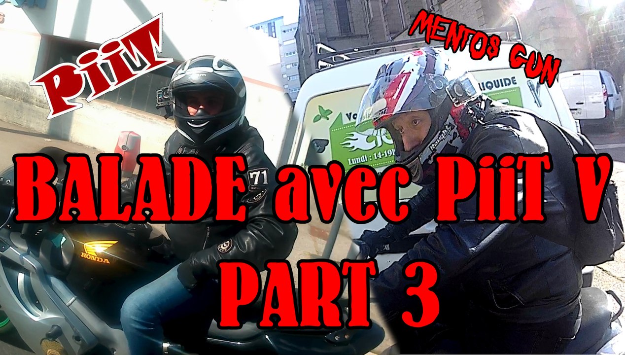 Balade Avec Piit V (Part3)
