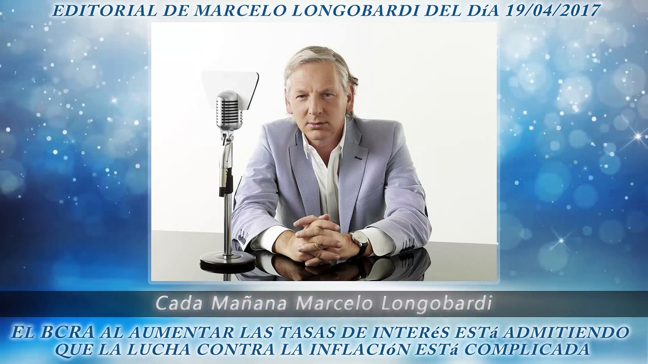 CADA MAÑANA MARCELO LONGOBARDI:Editorial de Marcelo Longobardi 19/04/2017 #CadaMañana #RadioMitre